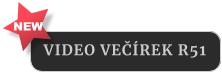 VIDEO VEČÍREK R51  NEW