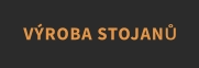 VÝROBA STOJANŮ