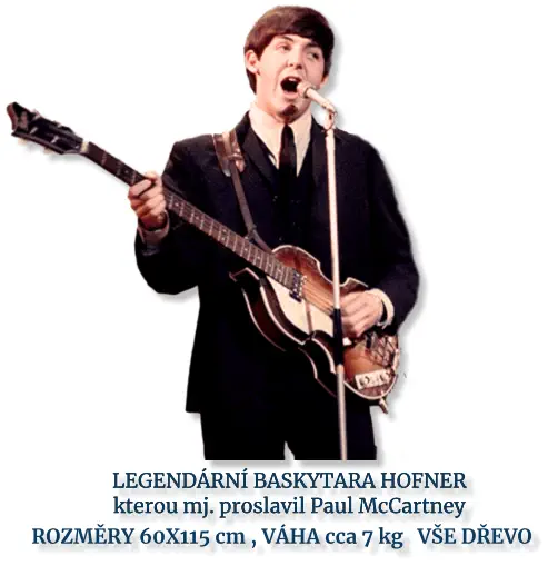 LEGENDÁRNÍ BASKYTARA HOFNER kterou mj. proslavil Paul McCartney   ROZMĚRY 60X115 cm , VÁHA cca 7 kg   VŠE DŘEVO