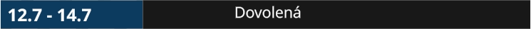 12.7 - 14.7  Dovolená