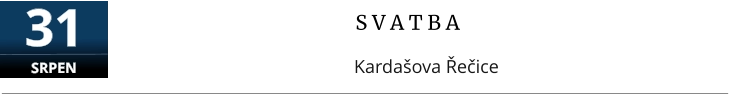 S V A T B A Kardašova Řečice  31 SRPEN