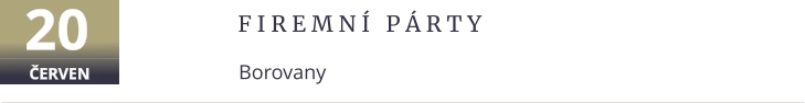 F i r e m n í   p á r t y Borovany 20 ČERVEN