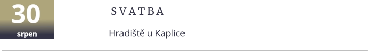 s v a t b a Hradiště u Kaplice 30 srpen