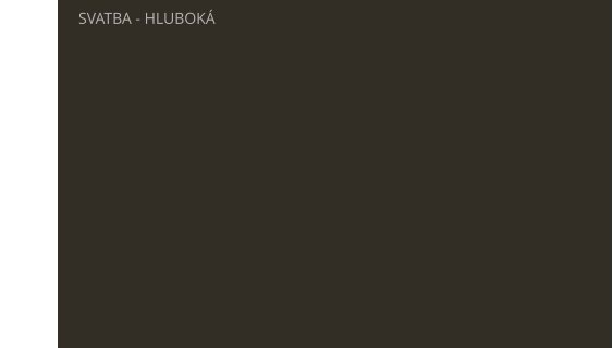 SVATBA - HLUBOKÁ