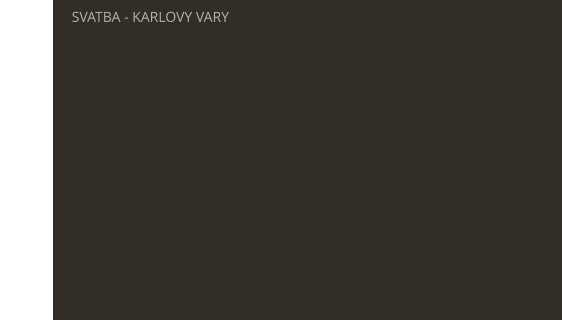 SVATBA - KARLOVY VARY