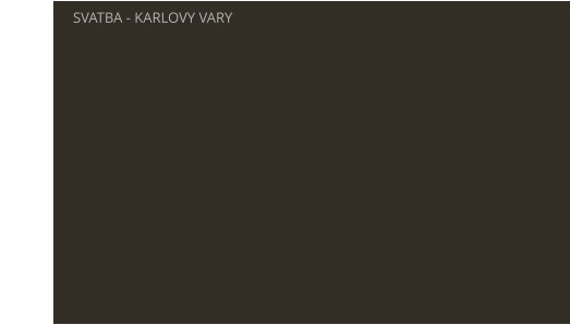 SVATBA - KARLOVY VARY