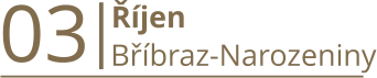 03  Říjen Bříbraz-Narozeniny